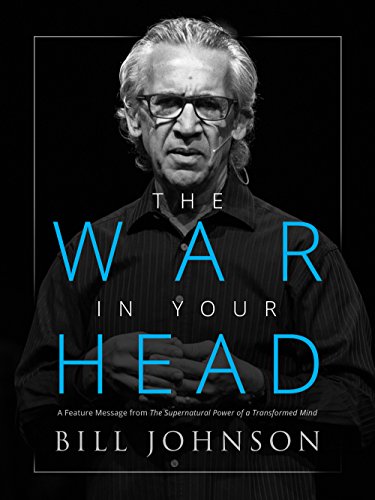 Book Cover The War in Your Head: A Feature Message from The Supernatural Power of a Transformed Mind