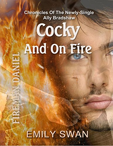 Book Cover Cocky And On Fire (Chronicles Of The Newly-Single Ally Bradshaw Book 1)