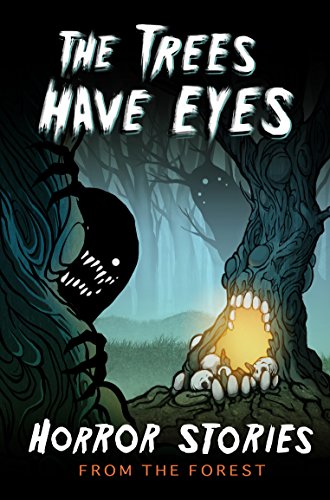 Book Cover The Trees Have Eyes: Horror Stories From The Forest (Haunted Library)
