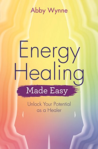 Energy Healing Made Easy: Unlock Your Potential as a Healer