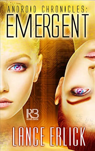 Emergent (Android Chronicles Book 3)