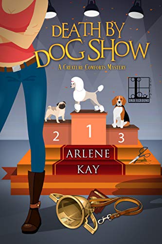 Death by Dog Show (A Creature Comforts Mystery Book 1)