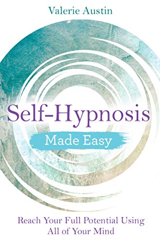 Self-Hypnosis Made Easy: Reach Your Full Potential Using All of Your Mind (Made Easy series)