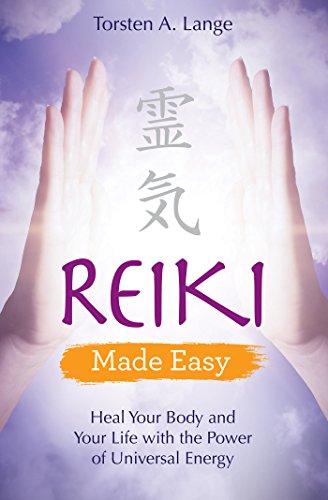 Book Cover Reiki Made Easy: Heal Your Body and Your Life with the Power of Universal Energy
