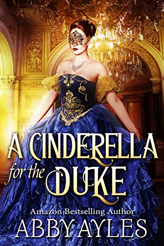 Book Cover A Cinderella for the Duke: A Historical Regency Clean Sweet Romance Novel