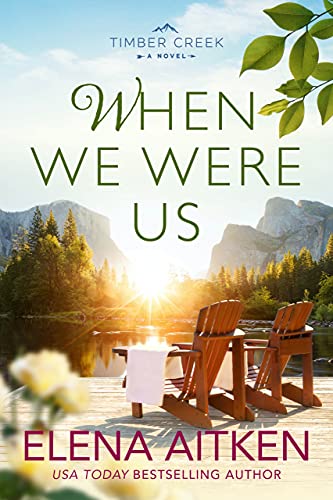 When We Were Us: A Marriage In Trouble Small Town Romance (Timber Creek Series Book 2)