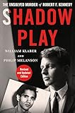 Shadow Play: The Unsolved Murder of Robert F. Kennedy