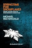 Springtime for Snowflakes: “Social Justice” and Its Postmodern Parentage