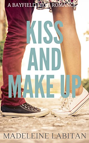Book Cover Kiss and Make Up: A Bayfield High Romance Book 2 (Bayfield High Series)