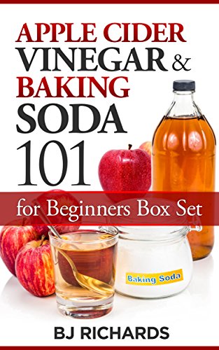 Apple Cider Vinegar and Baking Soda 101 for Beginners Box Set