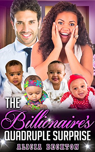 Book Cover The Billionaire's Quadruple Surprise (A Bwwm, Billionaire Boss, Older Man, Younger Woman, Surprise Quadruplets, Romance)
