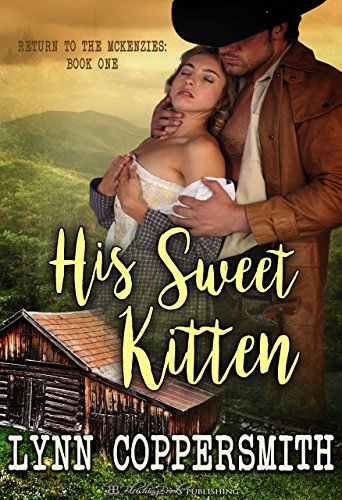 His Sweet Kitten (Return To The McKenzies Book 1)