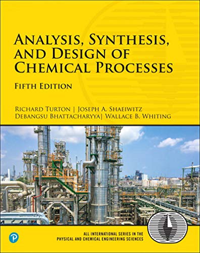 Analysis, Synthesis, and Design of Chemical Processes (International Series in the Physical and Chemical Engineering Sciences)