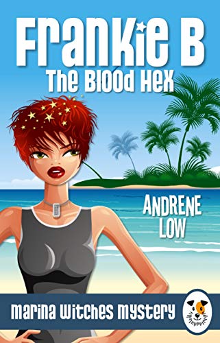 Book Cover Frankie B - The Blood Hex: A paranormal witch cozy mystery (Marina Witches Mysteries Book 2)