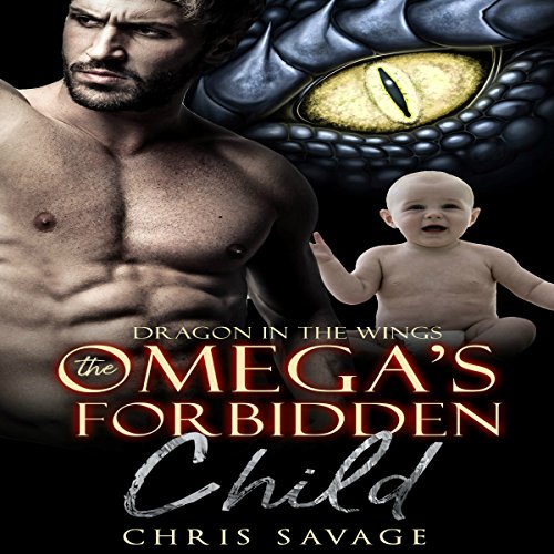 The Omega's Forbidden Child: Dragon in the Wings