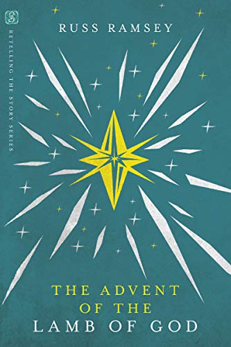 The Advent of the Lamb of God (Retelling the Story Series)