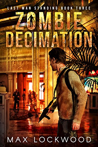 Book Cover Zombie Decimation: A Post-Apocalyptic Zombie Survival (Last Man Standing Book 3)