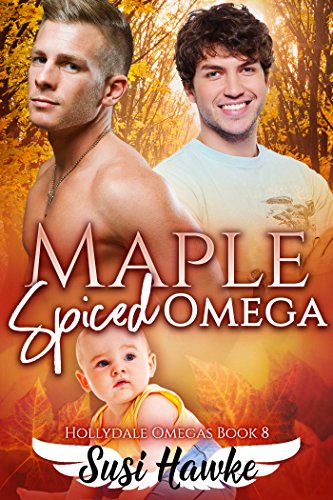Maple Spiced Omega (The Hollydale Omegas Book 8)