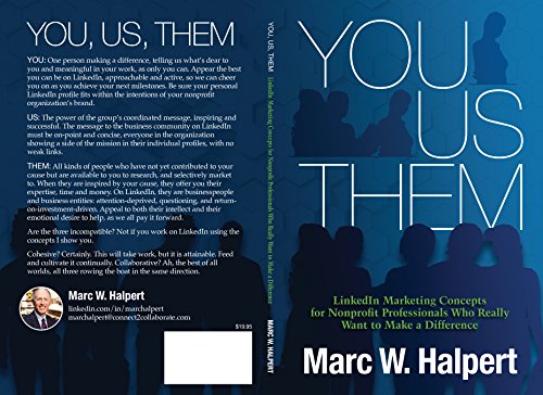 You, Us, Them: LinkedIn Marketing Concepts for Nonprofit Professionals Who Really Want to Make a Difference