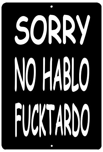 Rogue River Tactical Funny Sarcastic Metal Tin Sign Wall Decor Man Cave Bar Sorry No Hablo Fucktardo