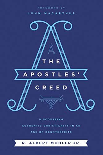 Book Cover The Apostles' Creed: Discovering Authentic Christianity in an Age of Counterfeits