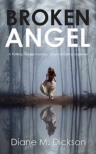 BROKEN ANGEL: a thrilling murder mystery, full of nail-biting suspense (DI Tanya Miller investigates Book 1)