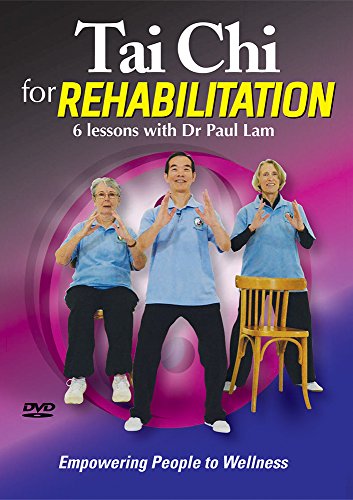 Book Cover Tai Chi for Rehabilitation - Empowering People to Wellness (6 Lessons with Dr Paul Lam)