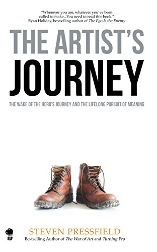 The Artist's Journey: The Wake of the Hero's Journey and the Lifelong Pursuit of Meaning