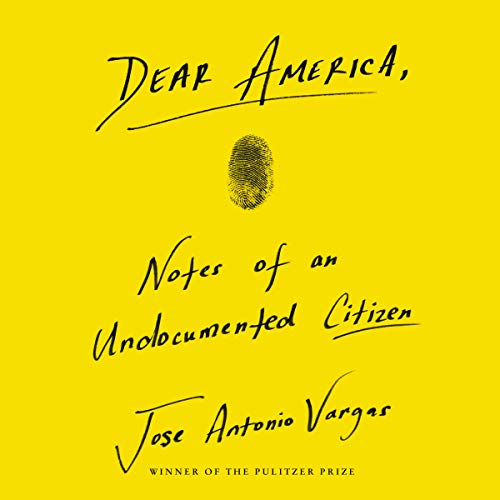 Book Cover Dear America: Notes of an Undocumented Citizen