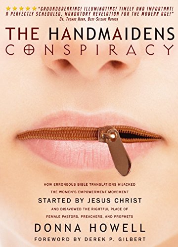 The Handmaidens Conspiracy: How Erroneous Bible Translations Obscured the Women's Empowerment Movement STARTED by JESUS CHRIST (English Edition)