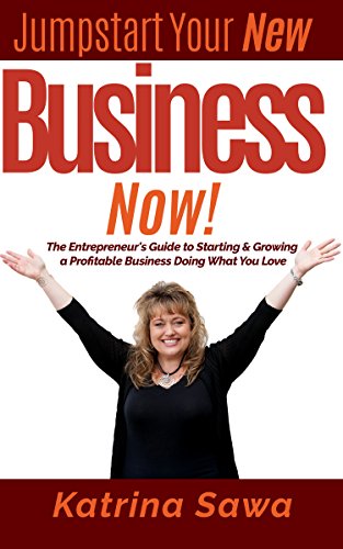 Book Cover Jumpstart Your New Business Now: The Entrepreneur's Guide to Starting and Growing a Profitable Business Doing What You Love