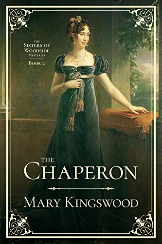 The Chaperon (Sisters of Woodside Mysteries Book 2)