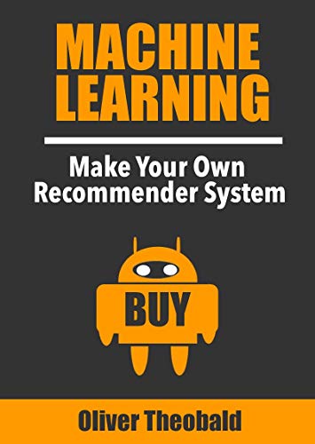 Book Cover Machine Learning: Make Your Own Recommender System (Machine Learning for Beginners Book 3)