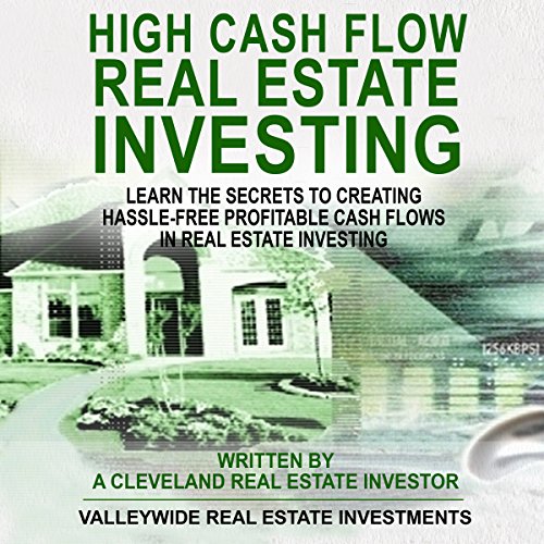 High Cash Flow Real Estate Investing: Boxed Set-2 Books: Learn the Secrets to Creating Hassle-Free Profitable Cash Flows in Real Estate Investing
