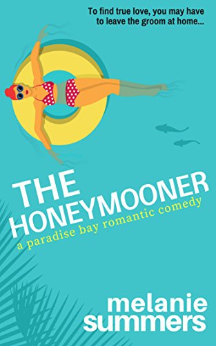 The Honeymooner (A Paradise Bay Romantic Comedy Book 1)