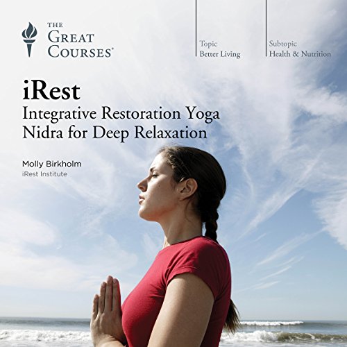 iRest: Integrative Restoration Yoga Nidra for Deep Relaxation
