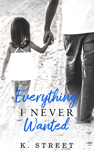 Everything I Never Wanted: Jaxson Cove Duet Book 1