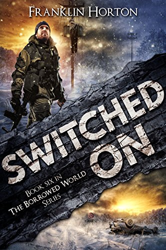 Switched On: Book Six in The Borrowed World Series