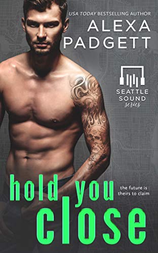 Book Cover Hold You Close: A Bad Boy Rockstar Romance (Seattle Sound Series Book 3)