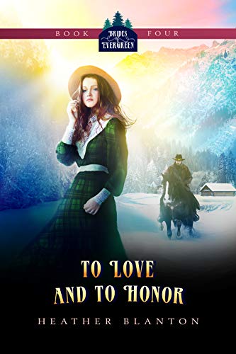 To Love and to Honor: Expanded (Brides of Evergreen Book 4)