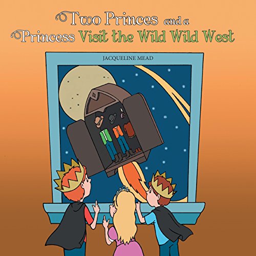 Book Cover Two Princes and a Princess Visit the Wild Wild West