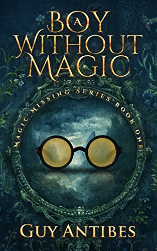 A Boy Without Magic (Magic Missing Book 1)