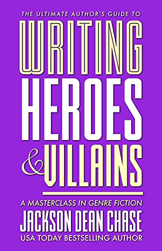 Book Cover Writing Heroes and Villains: A Masterclass in Genre Fiction (The Ultimate Author's Guide Book 2)
