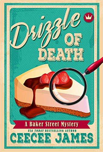Drizzle of Death (Baker Street Cozy Mysteries Book 4)