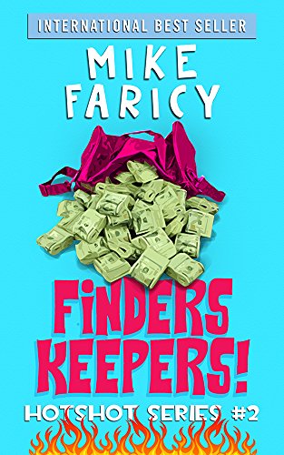 Finders Keepers: A Humorous Cozy Mystery Thriller Comedy of Errors (Hotshot Book 2)