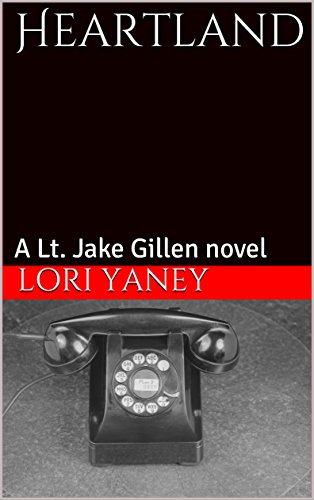 Heartland: A Lt. Jake Gillen novel