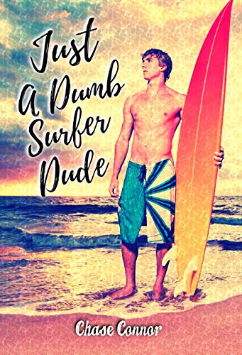 Book Cover Just a Dumb Surfer Dude: A Gay Coming-of-Age Tale