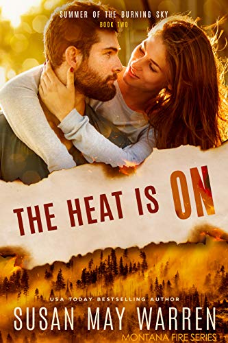 The Heat is On: Summer of the Burning Sky (Montana Fire book 7)