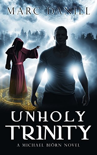Unholy Trinity: An Urban Fantasy Mystery (Michael Biörn Book 2)