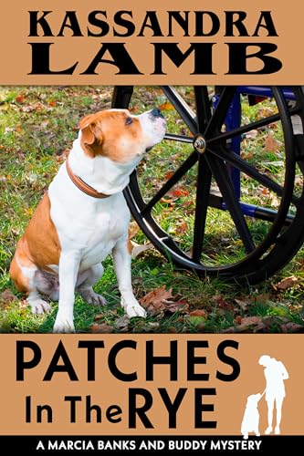 Patches in the Rye: A Marcia Banks and Buddy Mystery (The Marcia Banks and Buddy Mysteries Book 5)